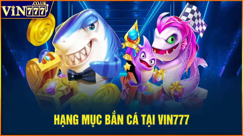 hang-muc-ban-ca-tai-vin777