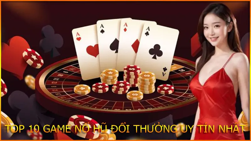 Top 10+ Game nổ hũ đổi thưởng uy tín 1
